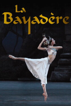 Bolshoi Ballet: La Bayadère (2013) Bolshoi Ballet: La Bayadère (2013)