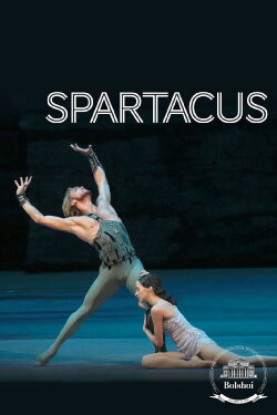 Bolshoi Ballet: Spartacus (2013) Bolshoi Ballet: Spartacus (2013)