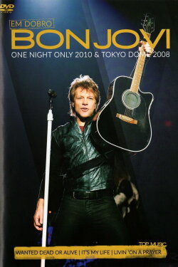 Bon Jovi: Em Dobro - One Night Only 2010 & Tokyo Dome 2008 (2016) Bon Jovi: Em Dobro - One Night Only 2010 & Tokyo Dome 2008 (2016)