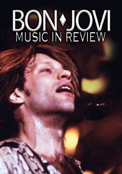 Bon Jovi: Music In Review (2007) Bon Jovi: Music In Review (2007)