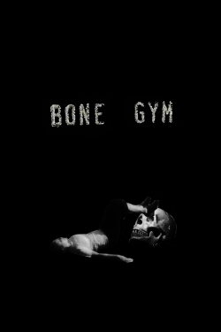 Bone Gym (2017)