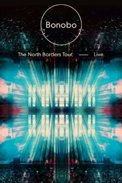 Bonobo: The North Borders Tour, Live (2014) Bonobo: The North Borders Tour, Live (2014)