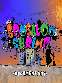 Boogaloo Shrimp Documentary (2019) Boogaloo Shrimp Documentary (2019)