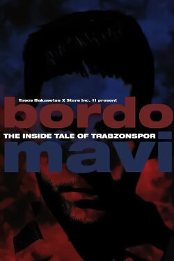 Bordo Mavi: The Inside Tale of Trabzonspor (2022) Bordo Mavi: The Inside Tale of Trabzonspor (2022)