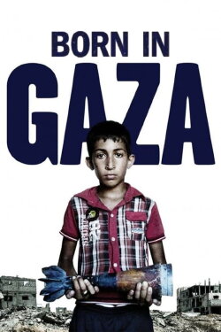 Born in Gaza (2014) Born in Gaza (2014)