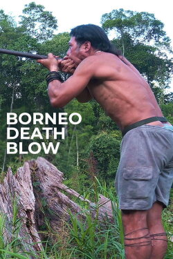 Borneo Death Blow (2018) Borneo Death Blow (2018)