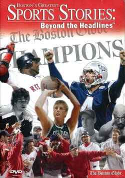 Boston's Greatest Sports Stories Beyond the Headlines (2004) Boston's Greatest Sports Stories Beyond the Headlines (2004)