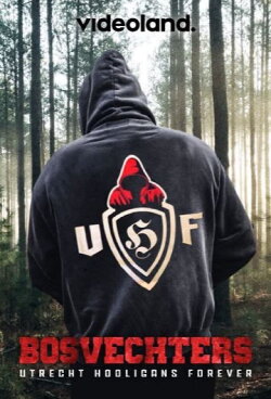 Bosvechters: Utrecht Hooligans Forever (2021) Bosvechters: Utrecht Hooligans Forever (2021)