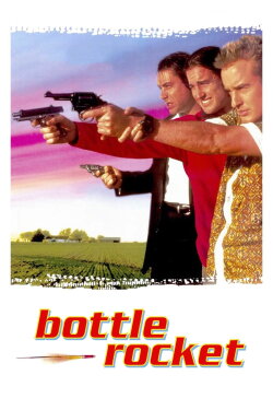 Bottle Rocket (1996) Bottle Rocket (1996)