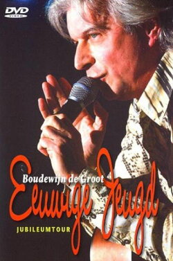 Boudewijn de Groot - Eeuwige Jeugd (2005) Boudewijn de Groot - Eeuwige Jeugd (2005)