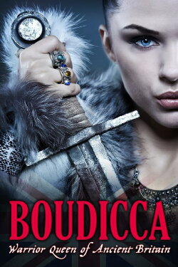 Boudicca: Warrior Queen of Ancient Britain (2014) Boudicca: Warrior Queen of Ancient Britain (2014)