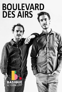 Boulevard des Airs - Basique le concert (2019) Boulevard des Airs - Basique le concert (2019)