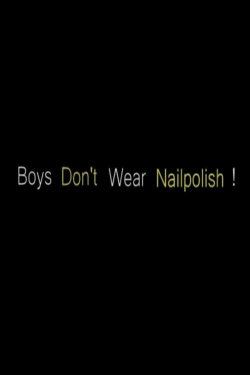 Boys Don't Wear Nailpolish! (2015)
