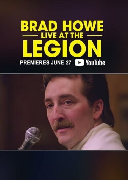 Brad Howe: Live at the Legion (2024) Brad Howe: Live at the Legion (2024)