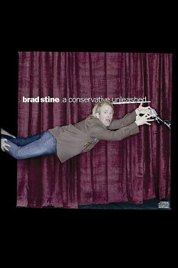 Brad Stine - A Conservative Unleashed (2004) Brad Stine - A Conservative Unleashed (2004)