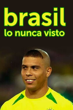 Brasil, lo nunca visto (2006) Brasil, lo nunca visto (2006)