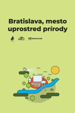 Bratislava, mesto uprostred prírody (2017) Bratislava, mesto uprostred prírody (2017)