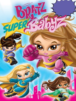 Bratz: Super Babyz (2007) Bratz: Super Babyz (2007)