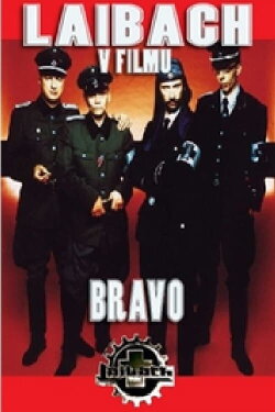 Bravo: Laibach in Film (1993) Bravo: Laibach in Film (1993)