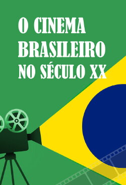 Brazilian Cinema in the 20th Century (2017) Brazilian Cinema in the 20th Century (2017)