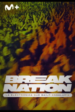 Break Nation. La electrónica que bailó Andalucía (2023)