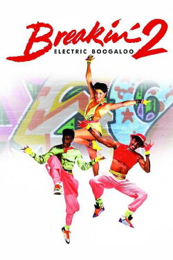 Breakin' 2: Electric Boogaloo (1984) Breakin' 2: Electric Boogaloo (1984)