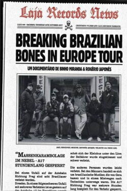 Breaking Brazilian Bones in Europe Tour (2007) Breaking Brazilian Bones in Europe Tour (2007)