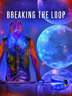 Breaking the Loop (2022) Breaking the Loop (2022)