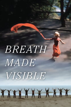 Breath Made Visible: Anna Halprin (2009) Breath Made Visible: Anna Halprin (2009)