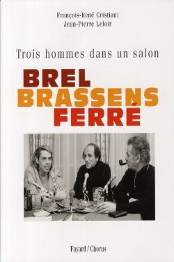 Brel, Brassens, Ferré, trois hommes sur la photo (1969)