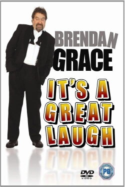 Brendan Grace: It's A Great Laugh (2011) Brendan Grace: It's A Great Laugh (2011)