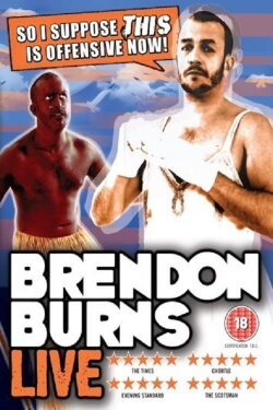 Brendon Burns: So I Suppose THIS Is Offensive Now! (2008)