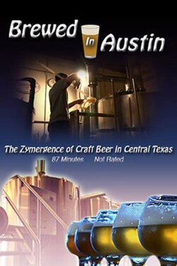 Brewed In Austin The Zymergence of Craft Beer in Central Texas (2013) Brewed In Austin The Zymergence of Craft Beer in Central Texas (2013)