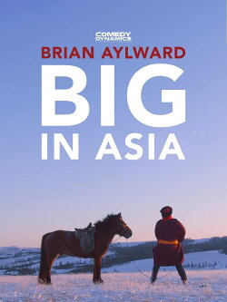 Brian Aylward: Big in Asia (2020) Brian Aylward: Big in Asia (2020)