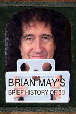 Brian May's Brief History of 3D (2011) Brian May's Brief History of 3D (2011)