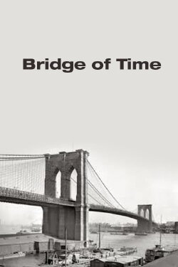 Bridge of Time (1950) Bridge of Time (1950)