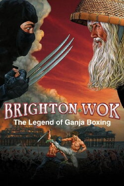 Brighton Wok: The Legend of Ganja Boxing (2008) Brighton Wok: The Legend of Ganja Boxing (2008)