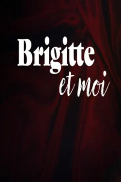 Brigitte and I (2007)