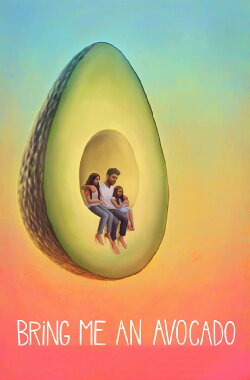 Bring Me an Avocado (2019) Bring Me an Avocado (2019)