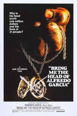 Bring Me the Head of Alfredo Garcia (1974) Bring Me the Head of Alfredo Garcia (1974)