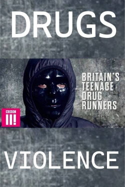 Britain's Teenage Drug Runners (2019) Britain's Teenage Drug Runners (2019)