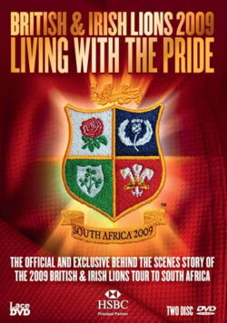 British and Irish Lions 2009: Living With The Pride (South Africa 2009) (2009) British and Irish Lions 2009: Living With The Pride (South Africa 2009) (2009)