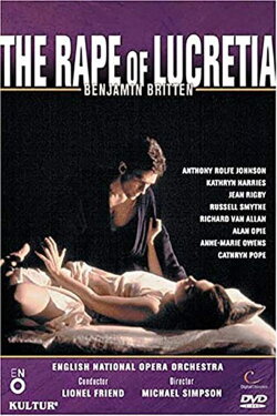 Britten: The Rape of Lucretia (2005) Britten: The Rape of Lucretia (2005)
