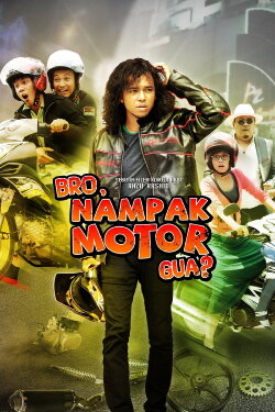 Bro, Nampak Motor Gua? (2013) Bro, Nampak Motor Gua? (2013)