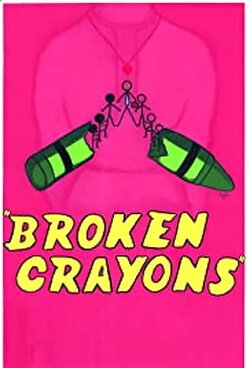 Broken Crayons (2010)