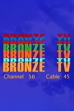 Bronze TV Channel 56 8/17/23 (2023) Bronze TV Channel 56 8/17/23 (2023)