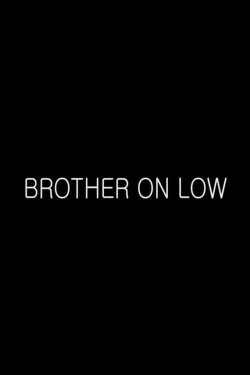 Brother on Low (2013) Brother on Low (2013)