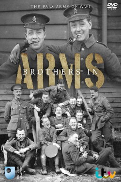 Brothers in Arms: The Pals Army of World War One (2014) Brothers in Arms: The Pals Army of World War One (2014)