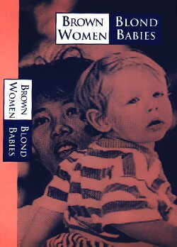 Brown Women, Blond Babies (1999) Brown Women, Blond Babies (1999)