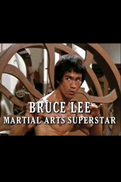 Bruce Lee: Martial Arts Superstar (2004)